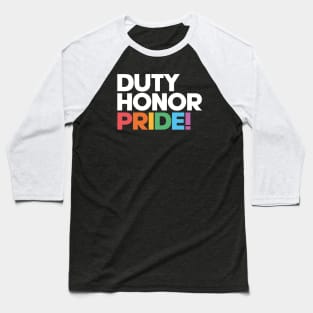 Duty, Honor, Pride! - LGBTQIAP+ Military Baseball T-Shirt